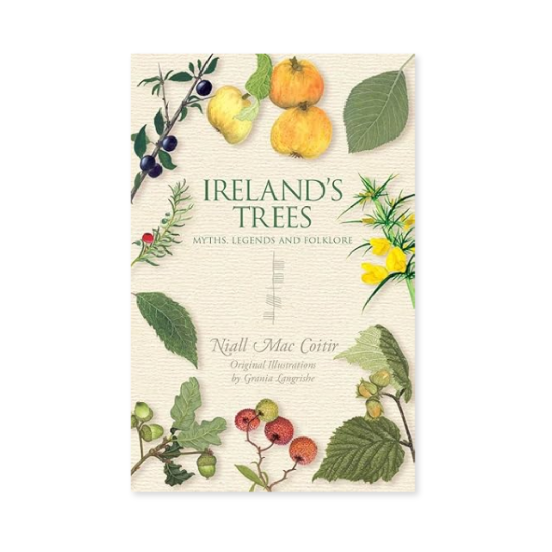 Ireland's Wild Trees: Myths, Legends and Folklore