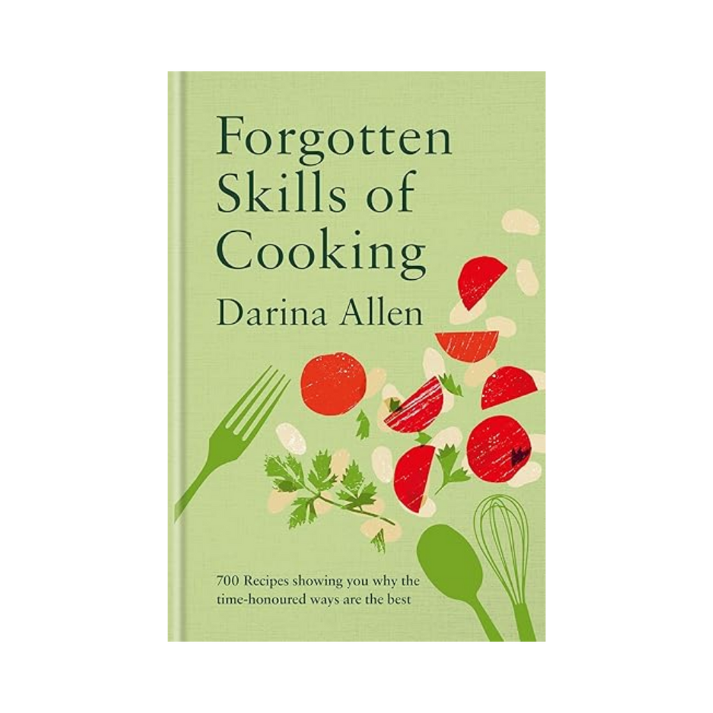 The Forgotten Skills of Cooking | Darina Allen