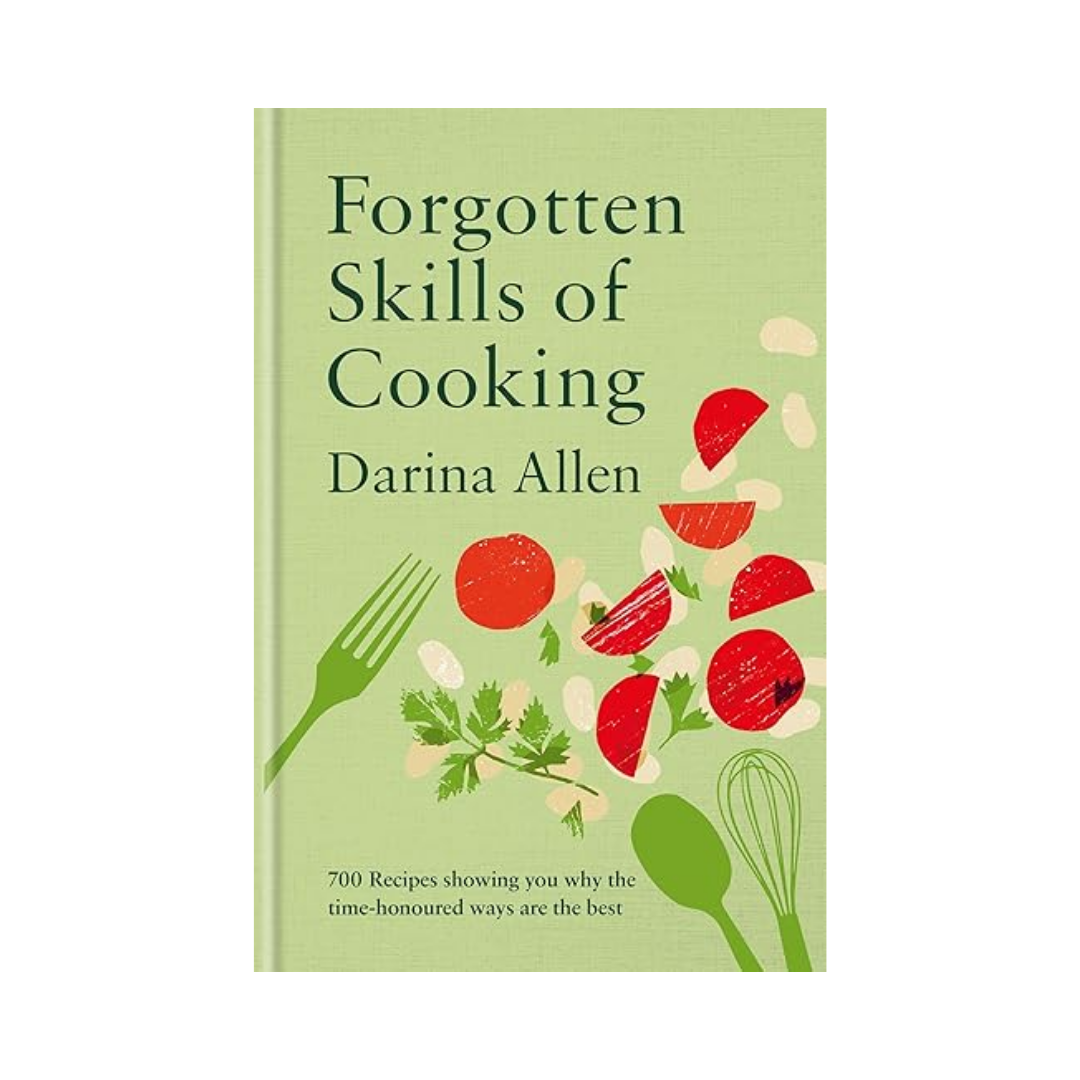 The Forgotten Skills of Cooking | Darina Allen