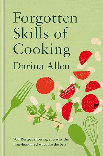 The Forgotten Skills of Cooking | Darina Allen