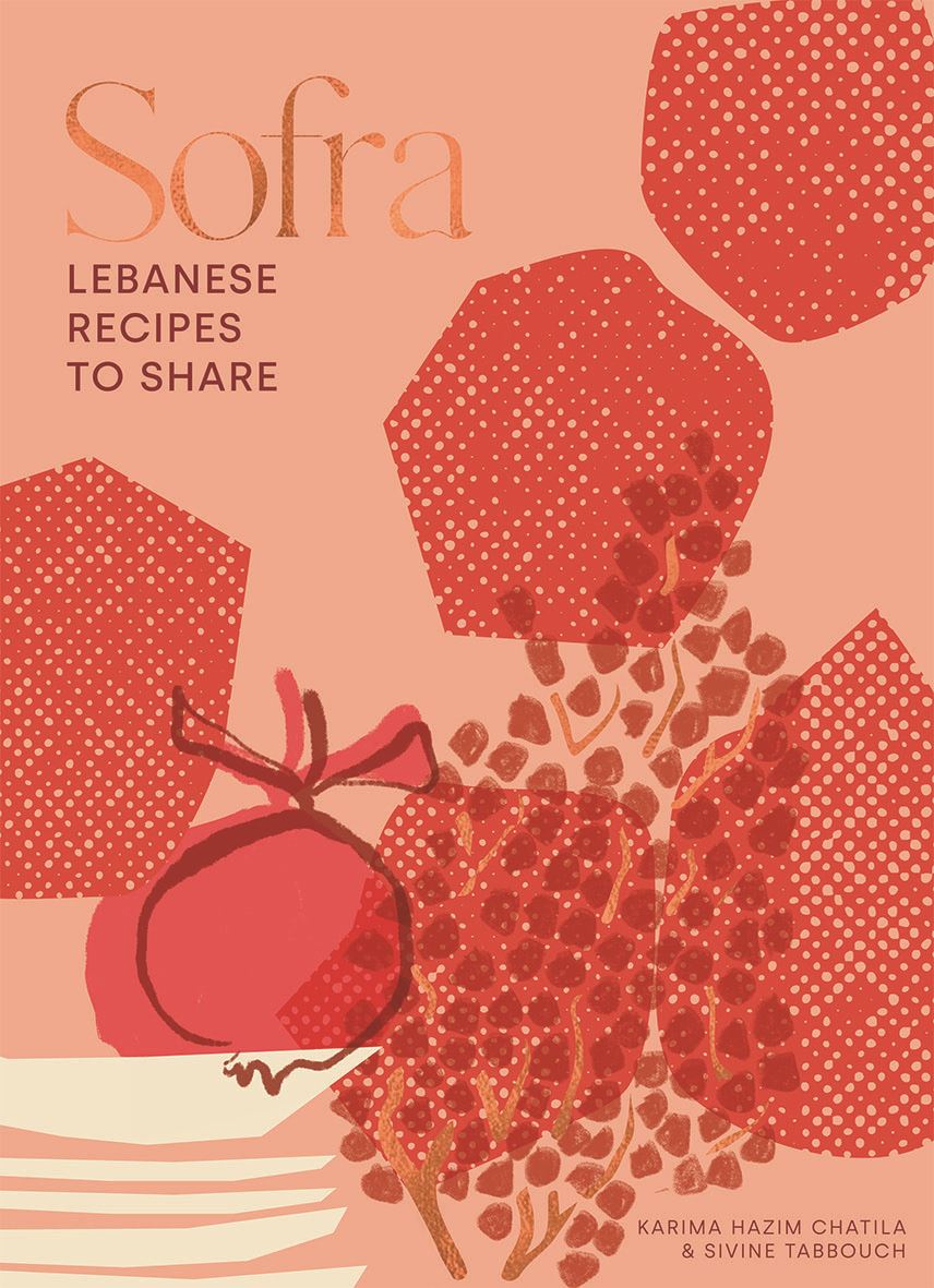 Sofra: Lebanese Recipes to Share (Karima Chatila, Sivine Tabbouch)
