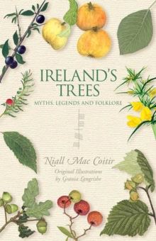 Ireland's Wild Trees: Myths, Legends and Folklore