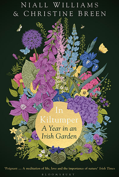 In Kiltumper: A Year in an Irish Garden (Niall Williams and Christine Breen)