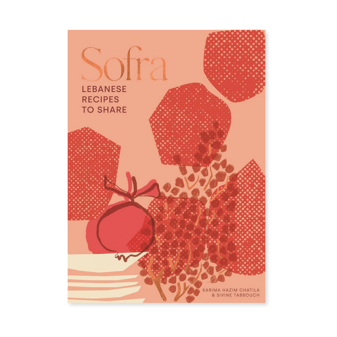 Sofra: Lebanese Recipes to Share (Karima Chatila, Sivine Tabbouch)