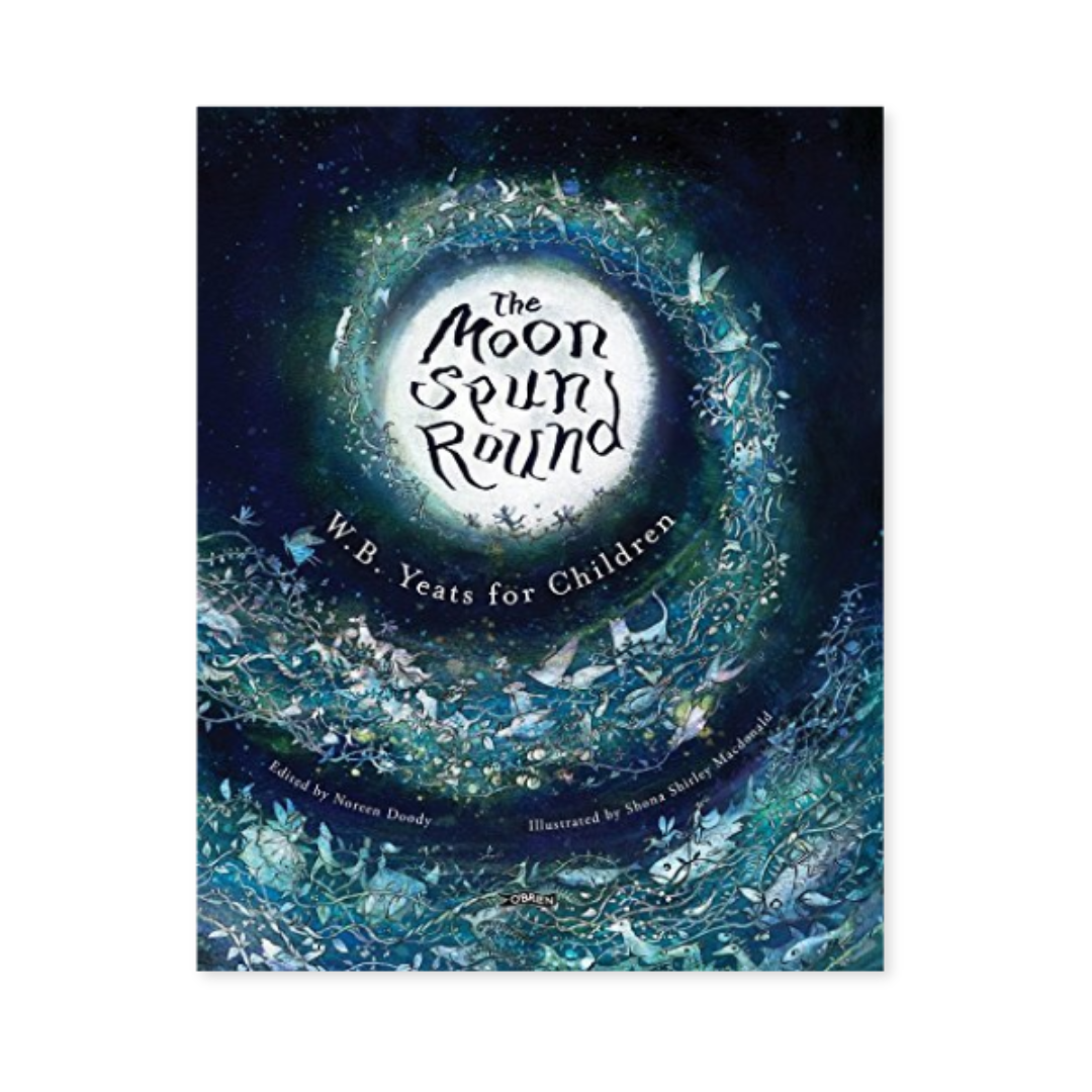 The Moon Spun Round | W.B. Yeats for Children