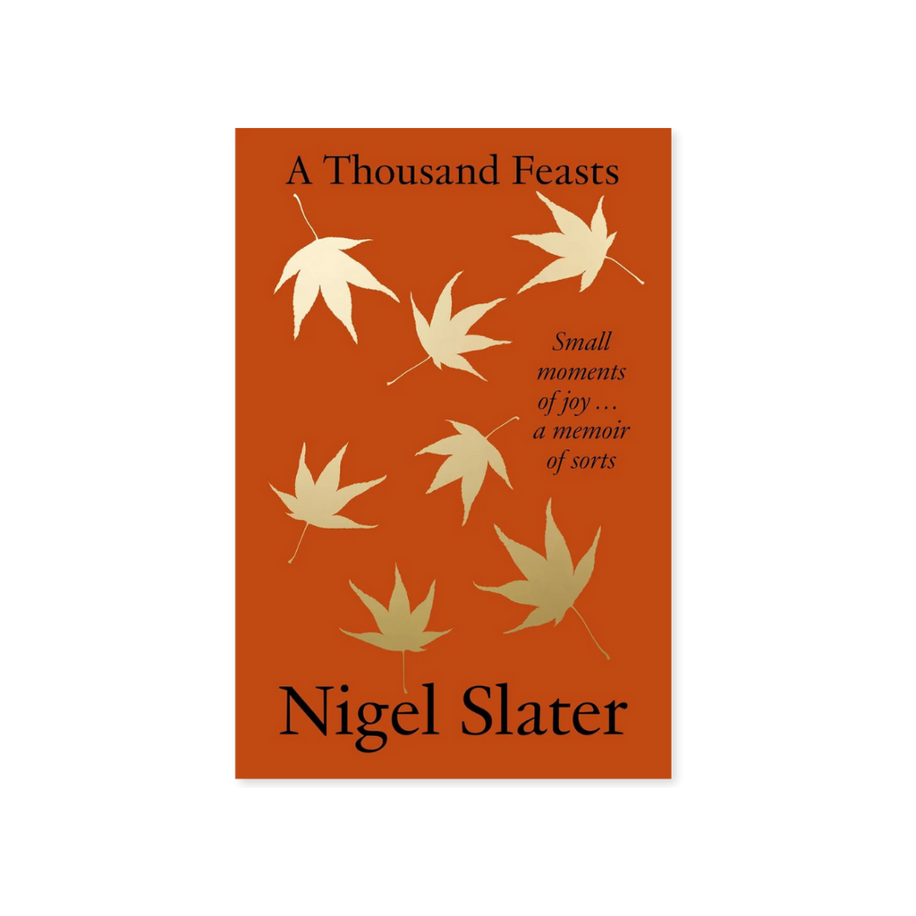 A Thousand Feasts (Nigel Slater)