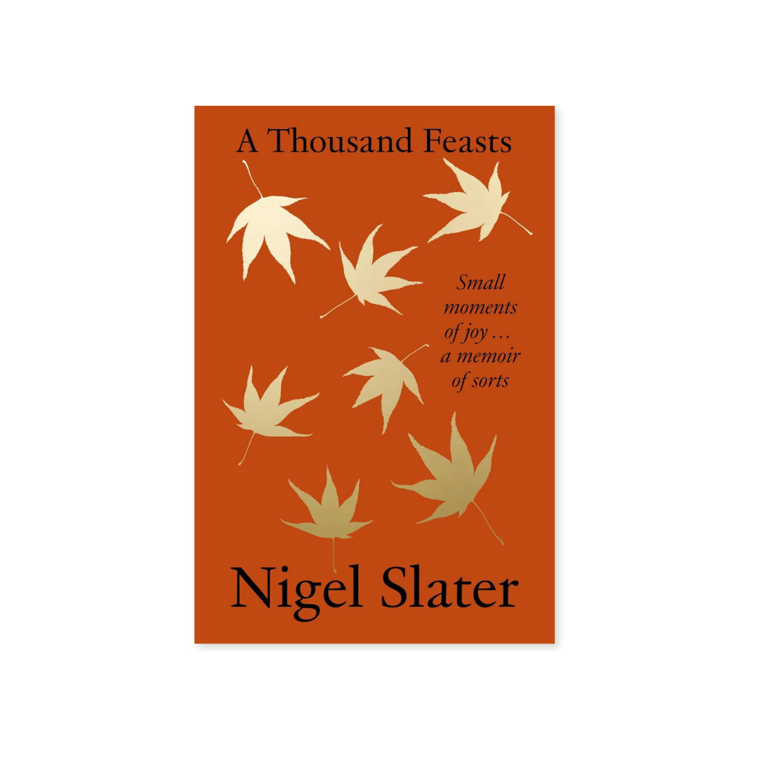 A Thousand Feasts (Nigel Slater)